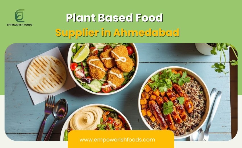 Plant Based Food Supplier in Ahmedabad