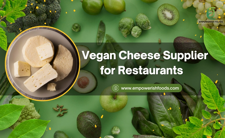 Vegan Cheese Supplier for Restaurants